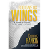 God Gave Us Wings: A Journey to Success: Theirs, Mine and Yours