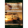 The Pirates of Panama, From Sir Francis Drake to Admiral Edward Vernon