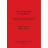 Ainu Archaeology as Ethnohistory: Iron technology among the Saru Ainu of Hokkaido, Japan, in the 17th century