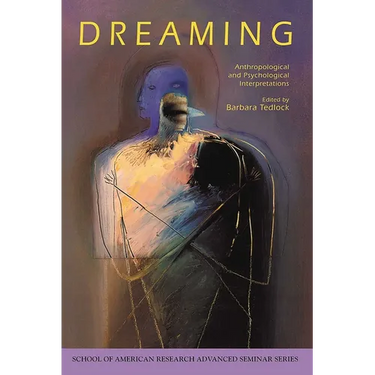Dreaming: Anthropological and Psychological Interpretations