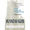 The Making of American Liberal Theology: Crisis, Irony, and Postmodernity, 1950-2005