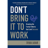 Don't Bring It to Work: Breaking the Family Patterns That Limit Success