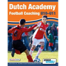 Dutch Academy Football Coaching (U10-11) - Technical and Tactical Practices from Top Dutch Coaches