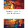 The Old Church Vs. The New Church
