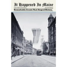 It Happened in Maine: Remarkable Events That Shaped History