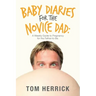 Baby Diaries for the Novice Dad: A Weekly Guide to Pregnancy for the Father-To-Be.