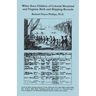 White Slave Children of Colonial Maryland and Virginia: Birth and Shipping Records