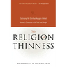 The Religion of Thinness: Satisfying the Spiritual Hungers Behind Women's Obsession with Food and Weight