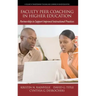 Faculty Peer Coaching in Higher Education: Partnerships to Support Improved Instructional Practices