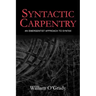 Syntactic Carpentry: An Emergentist Approach to Syntax