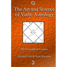 The Art and Science of Vedic Astrology: The Foundation Course