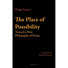 The Place of Possibility: Toward a New Philosophy of Praxis