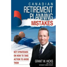 Canadian Retirement Planning Mistakes: 49 Key Strategies on How to Take Action to Avoid Them