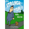The Strange World of Mr. Mum: Empty-Grave Motley Edition