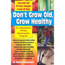 Don't Grow Old, Grow Healthy: Look and Feel Younger...Dr. Chauchard's 30-Day Rejuvenation Program