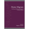 Homo Migrans: Modeling Mobility and Migration in Human History