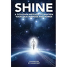 Shine: A Pleiadian Message To Awaken Your True Purpose And Power