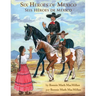 Six Heroes of Mexico / Seis Héroes de México