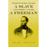 Twenty-Two Years a Slave - And Forty Years a Freeman