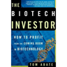 The Biotech Investor: How to Profit from the Coming Boom in Biotechnology