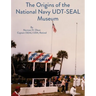 The Origins of the National Navy UDT-SEAL Museum