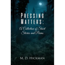 Pressing Matters: A Collection of Short Stories and Poems