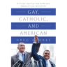 Gay, Catholic, and American: My Legal Battle for Marriage Equality and Inclusion