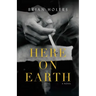 Here on Earth