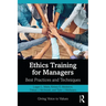 Ethics Training for Managers: Best Practices and Techniques