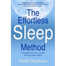 The Effortless Sleep Method: The Incredible New Cure for Insomnia and Chronic Sleep Problems