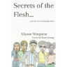 Secrets of the Flesh: and the cost of keeping silent