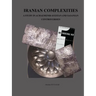 Iranian Complexities: A Study in Achaemenid, Avestan, and Sasanian Controversies