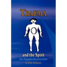 Trauma and the Spirit: Post Traumatic Stress Recovery Guide