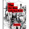 The Old West Coloring Book