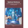Optimal Wellness: Necessary Biological, Psychological, and Social Integrations