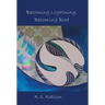 Becoming Lightning, Becoming Bird