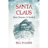 Santa Claus: Saint, Shaman, & Symbol
