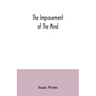 The improvement of the mind