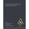 Teaching and Learning About Whole Numbers in Primary School