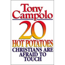 20 Hot Potatoes Christians Are Afraid to Touch
