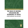 The Decay of Western Civilisation and Resurgence of Russia: Between Gemeinschaft and Gesellschaft
