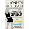 Codename: Chandler, The Beginning Three complete thriller stories Hit, Exposed, Naughty