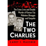 Two Charlies: The Crime Lives and Double Murder of Kansas City Mobsters Binaggio and Gargotta