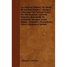 Un-Natural History; Or, Myths of Ancient Science - Being a Collection of Curious Tracts on the Basilisk, Unicorn, Phoenix, Behemoth or Leviathan, Drag