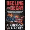 Decline and Decay: Strategies for Surviving the Coming Unpleasantness