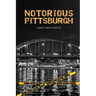 Notorious Pittsburgh