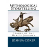 Mythological Storytelling: Stages of the Hero's Journey