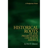 The Historical Roots of the Presbyterian Church in America