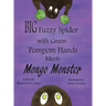 Big Fuzzy Spider with Green Pompom Hands Meets Mongo Monster