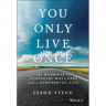 You Only Live Once: The Roadmap to Financial Wellness and a Purposeful Life